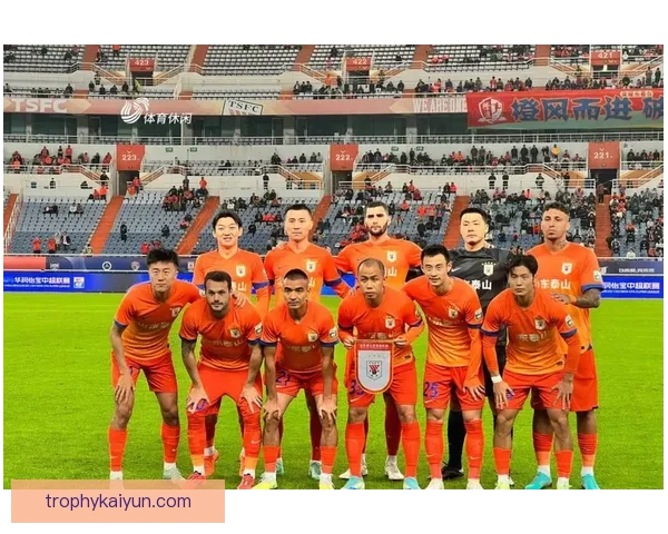 山东泰山外援满员情况分析，备受关注的竞争力增强