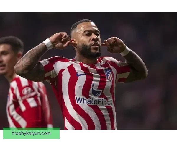 德佩技术全面性吸引众多俱乐部关注，表现持续提升